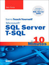 Sams Teach Yourself Microsoft® SQL Server T-SQL in 10 Minutes (eBook)
